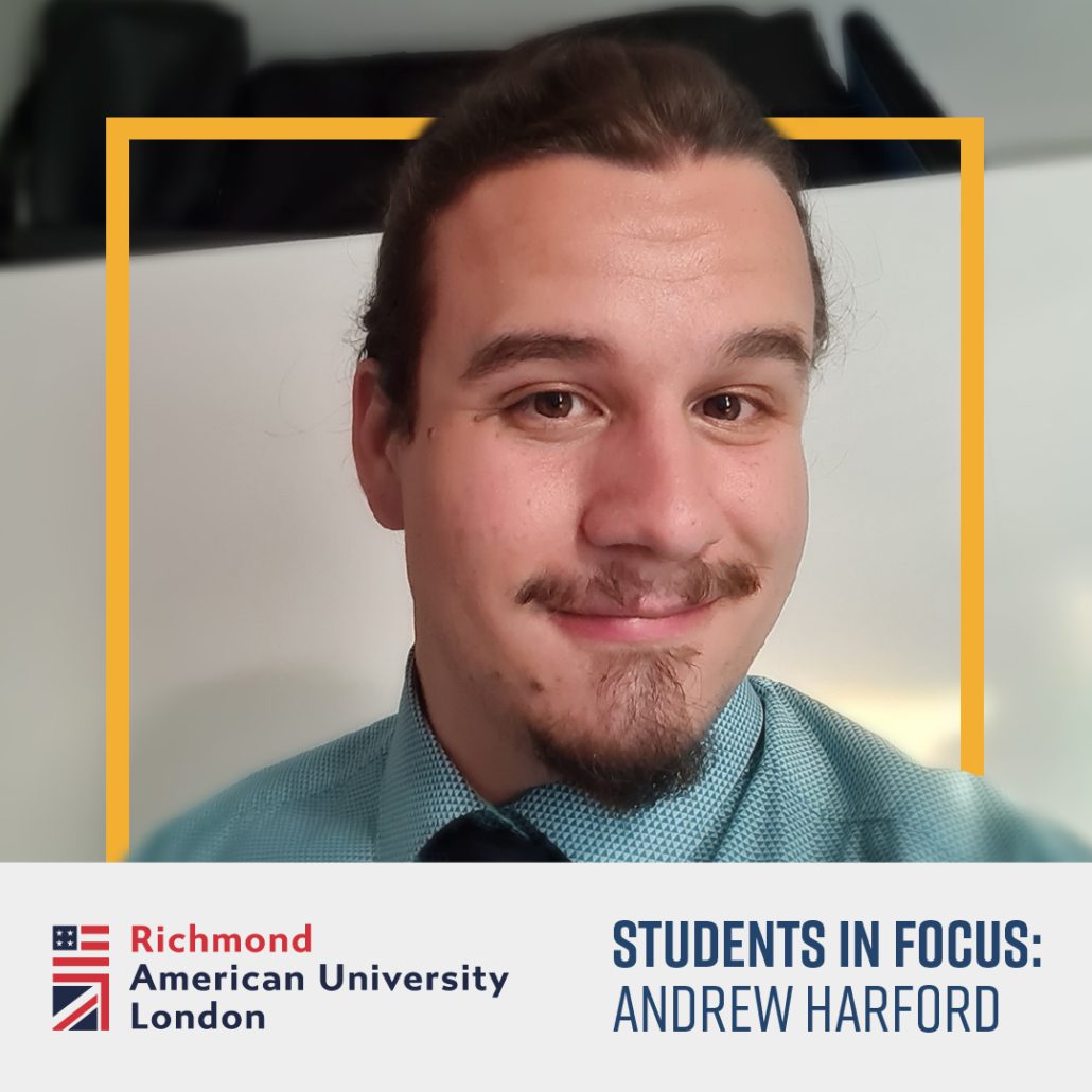 A person smiling, featured in "Students in Focus" at Richmond American University London. White background with text overlay highlighting Andrew Harford.