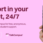 A smartphone displaying a message for support on a pink background with text offering TalkCampus app for round-the-clock student peer support.