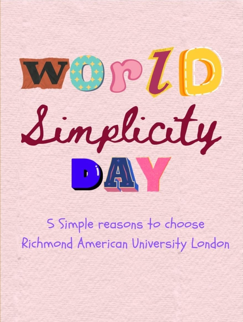The image displays a poster with playful, multicolored lettering spelling "World Simplicity Day" and text below promoting "Richmond American University London."