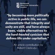Quote on political activism and integrity by Robert Căzăcuțu, associated with Richmond American University London. Features silhouettes of people in the background.