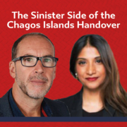 Two people in a red-themed image discussing "The Sinister Side of the Chagos Islands Handover," featuring text with no visible landmarks or historical buildings.